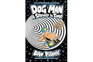 Dog Man: A Sprinkle in Time: A Graphic Novel (Dog Man #15): From the Creator of Captain Underpants