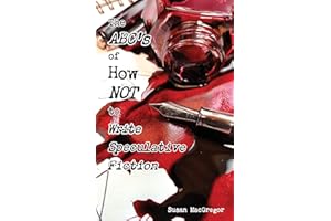 The ABC's of How NOT to Write Speculative Fiction