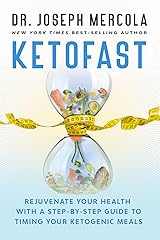 KetoFast: Rejuvenate Your Health with a Step-by-Step Guide to Timing Your Ketogenic Meals Kindle Edition