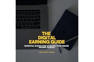 The Digital Earning Guide: Essential Basics for Starting Your Online Income Journey