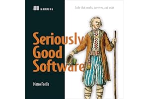 Seriously Good Software: Code That Works, Survives, and Wins