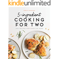 5-Ingredient Cooking for Two: 100 Recipes Portioned for Pairs book cover 5-Ingredient Cooking for Two: 100 Recipes Portioned for Pairs book cover