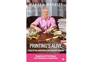 PRINTING’S ALIVE - A TALE OF INK, INNOVATION, AND INDUSTRY WISDOM