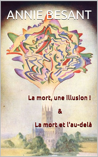 Download La mort, une illusion ! & La mort et l’au-delà (Les vérités profondes qui sont la base du Christianisme. t. 3) PDF