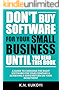 Don't Buy Software For Your Small Business Until You Read This Book: A guide to choosing the right software for your SME & achieving a rapid return on your investment