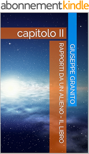 Download RAPPORTI DA UN ALIENO - IL LIBRO: capitolo II (Italian Edition) PDF