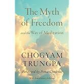 The Myth of Freedom and the Way of Meditation