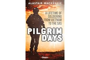 Pilgrim Days: A Lifetime of Soldiering from Vietnam to the SAS