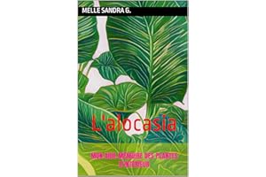 Mon aide-mémoire des plantes d'intérieur: L'alocasia (French Edition)
