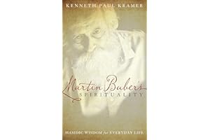 Martin Buber's Spirituality: Hasidic Wisdom for Everyday Life