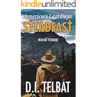 STEADFAST Book Three: America's Last Days (The Steadfast Series 3) book cover STEADFAST Book Three: America's Last Days (The Steadfast Series 3) book cover