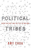 Political Tribes: Group Instinct and the Fate of Nations