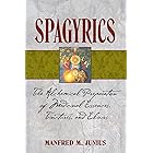 Spagyrics: The Alchemical Preparation of Medicinal Essences, Tinctures, and Elixirs