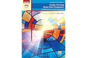 Sunday Morning Hymn Duet Companion: 17 Familiar Hymns for One Piano, Four Hands (Sacred Performer Duet Collections)