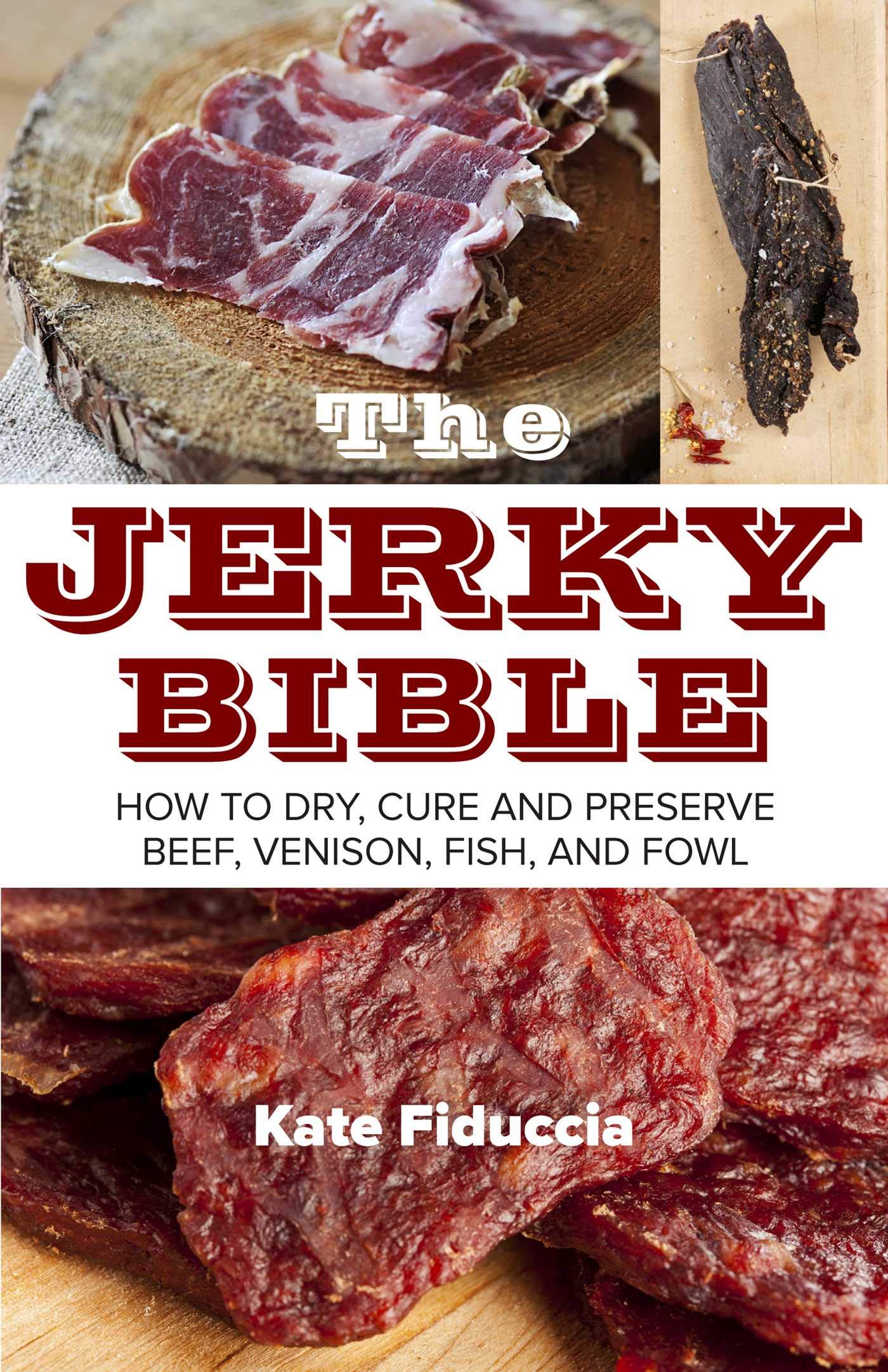Mua The Jerky Bible How to Dry, Cure, and Preserve Beef, Venison, Fish