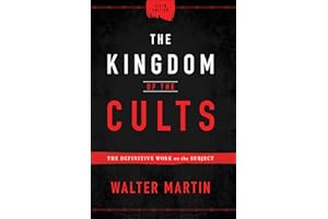 The Kingdom of the Cults: The Definitive Work on the Subject