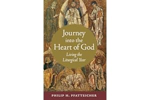 Journey into the Heart of God: Living the Liturgical Year