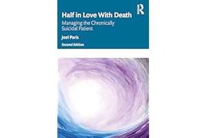 Half in Love with Death: Managing the Chronically Suicidal Patient