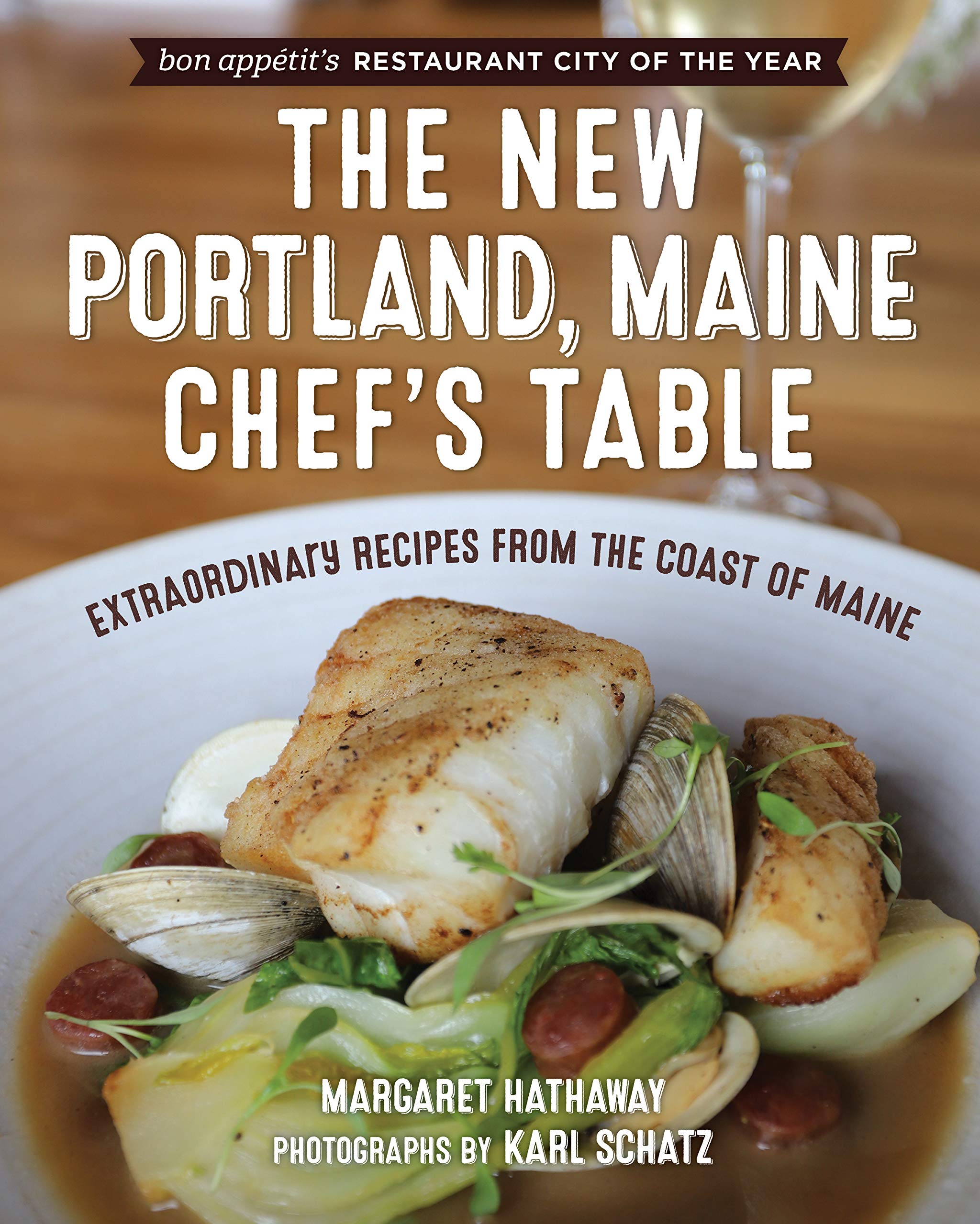 The New Portland Maine Chef S Table Extraordinary Recipes From