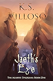 Jaeth's Eye: The Agartes Epilogues: Book One
