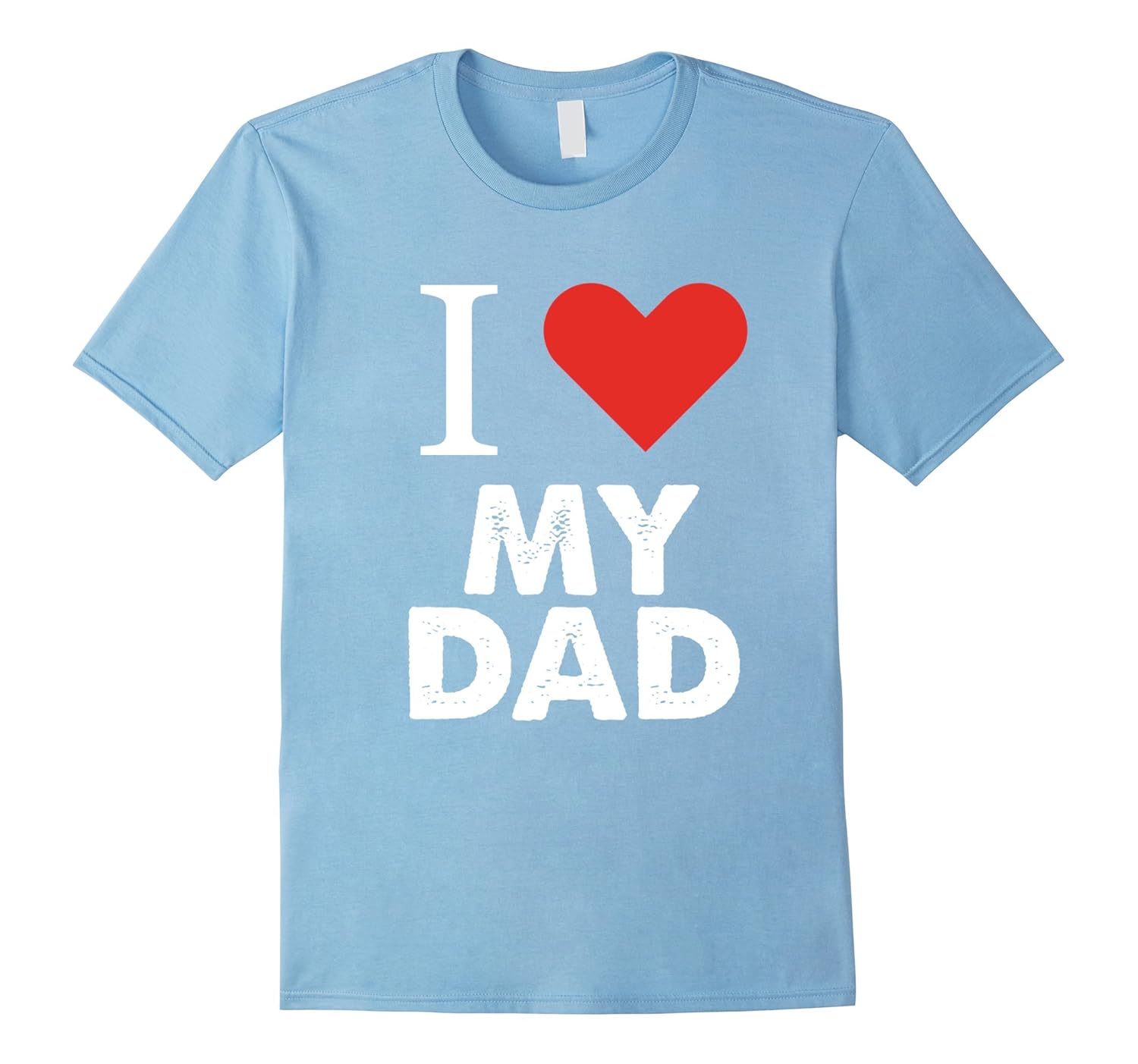 I Love My Dad T-Shirt Father Tees-ANZ