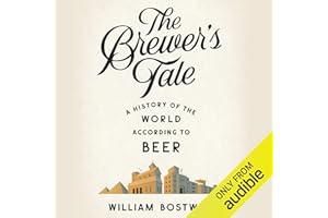 The Brewer's Tale: A History of the World According to Beer