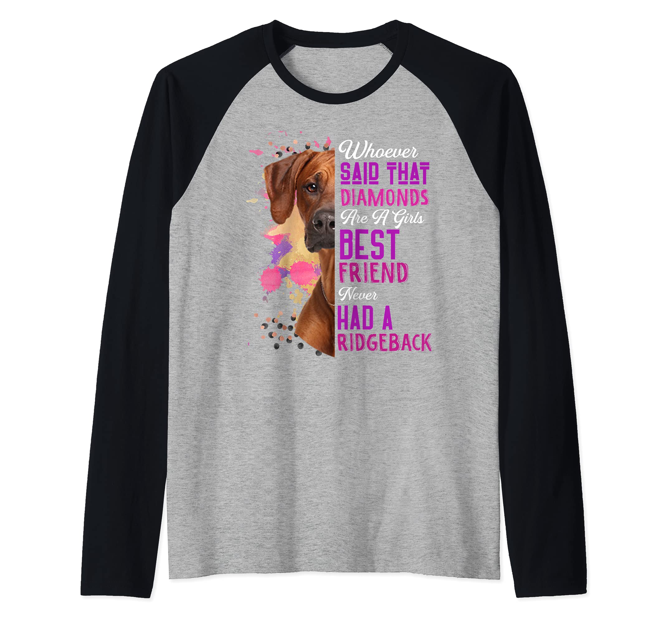 Rhodesian Ridgebacks Dogs Are A Girls Best Friend Dog Funny Raglan Baseball Tee