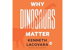 Why Dinosaurs Matter