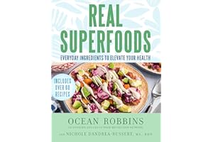 Real Superfoods: Everyday Ingredients to Elevate Your Health