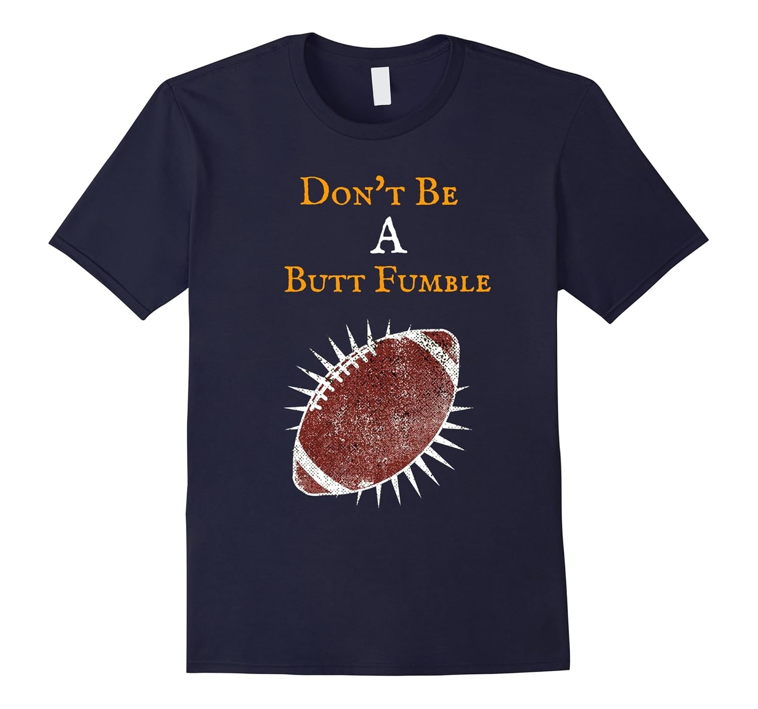 Don't Be A Butt Fumble Funny Football T-Shirt-ANZ