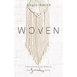 Woven: Understanding the Bible as One Seamless Story