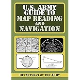 U.S. Army Guide to Map Reading and Navigation