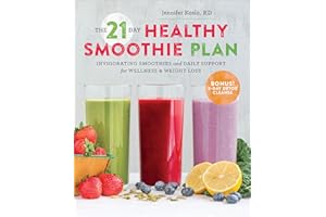 The 21-Day Healthy Smoothie Plan: Invigorating Smoothies & Daily Support for Wellness & Weight Loss