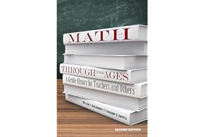 Math Through the Ages: A Gentle History for Teachers and Others