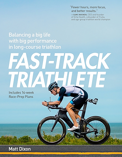 Download Fast-Track Triathlete: Balancing a Big Life with Big Performance in Long-Course Triathlon (English Edition) PDF