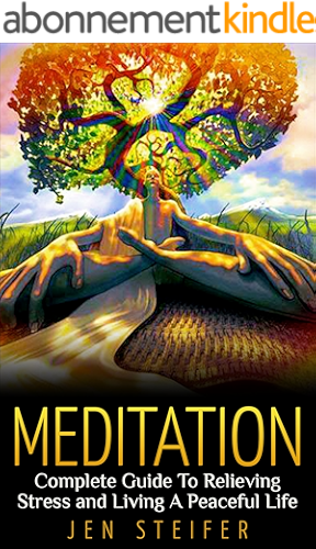 Download Meditation: Complete Guide To Relieving Stress and Living A Peaceful Life (meditation, meditation techniques, stress relief, anger management, overcoming ... worrying, how to meditate) (English Edition) PDF