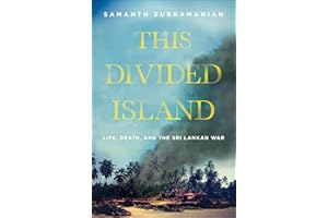 This Divided Island: Life, Death, and the Sri Lankan War