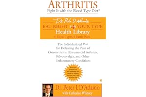 Arthritis: Fight it with the Blood Type Diet (Eat Right 4 Your Type)