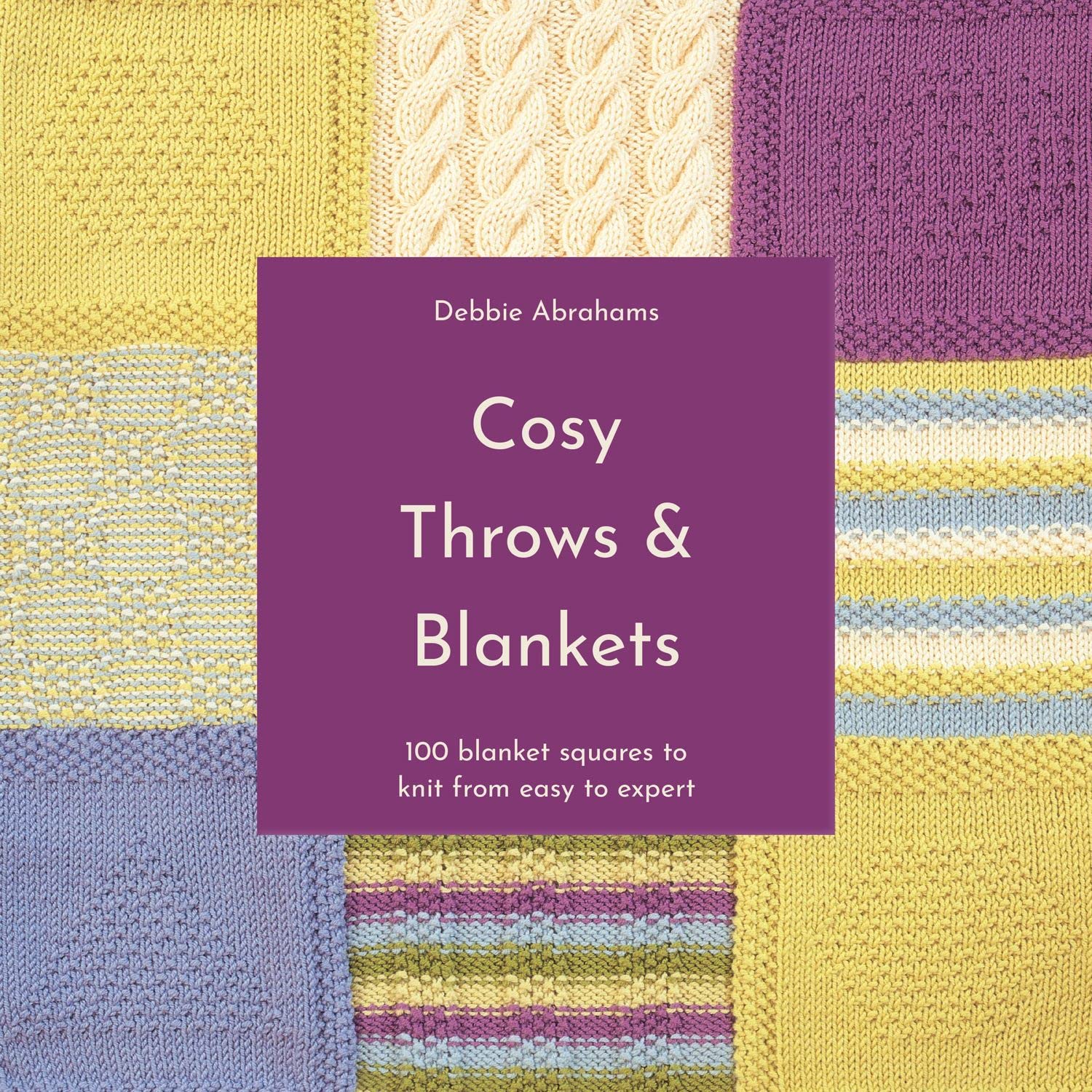 Cosy Throws and Blankets: 100 blanket squares to knit from easy