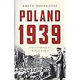 Poland 1939: The Outbreak of World War II