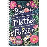 Bad*ss Mother Puzzler Mixed Puzzles Book for Women: For Classy Sassy Smart*ssy People - More than 200 Puzzles and Coloring Pages for Adults (Part of the Brain Busters Puzzle Collection)