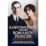 Rasputin's Killer and his Romanov Princess