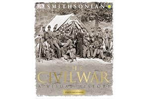 The Civil War: A Visual History (DK Definitive Visual Histories)