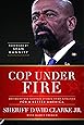 Cop Under Fire: Moving Beyond Hashtags of Race, Crime and Politics for a Better America