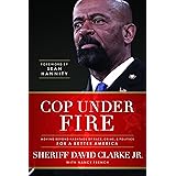 Cop Under Fire: Moving Beyond Hashtags of Race, Crime and Politics for a Better America