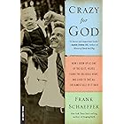 Crazy for God: How I Grew Up as One of the Elect, Helped Found the Religious Right, and Lived to Take All (or Almos