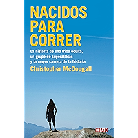 Nacidos para correr: La historia de una tribu oculta, un grupo de superatletas y la mayor carrera de la historia… book cover Nacidos para correr: La historia de una tribu oculta, un grupo de superatletas y la mayor carrera de la historia… book cover