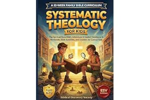 SYSTEMATIC THEOLOGY FOR KIDS: The Spiritual Detective’s Adventure: A Guided Devotional & Workbook with Bible Activities and A