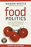 Food Politics: How the Food Industry Influences Nutrition and Health (California Studies in Food and Culture)