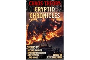 Chaos Theory: Cryptid Chronicles (A Bayonet Books Anthology Book 17)